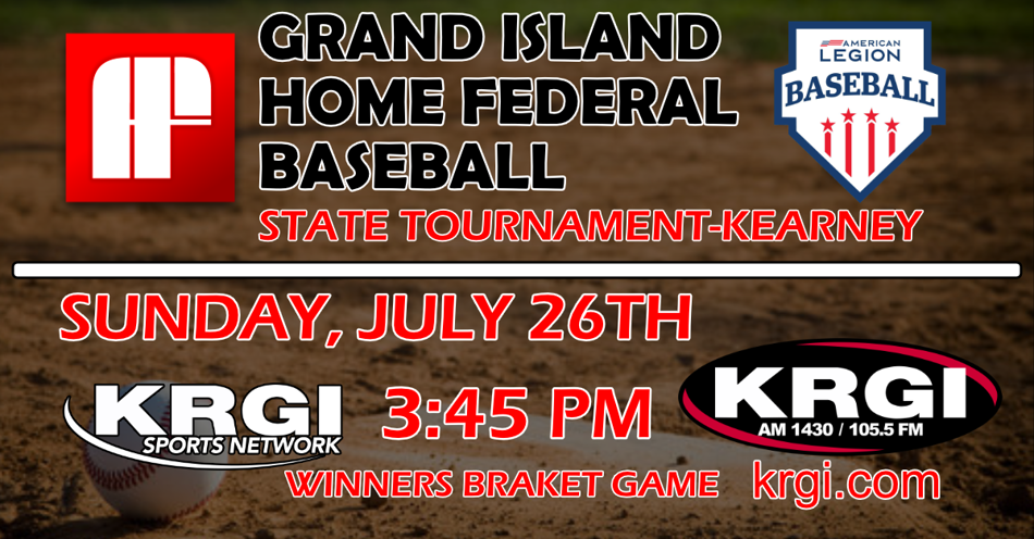2026-07-26T15:45|Grand Island Legion - Home Federal  Vs TBD - To Be Determined|Legion Baseball|KRGI-AM